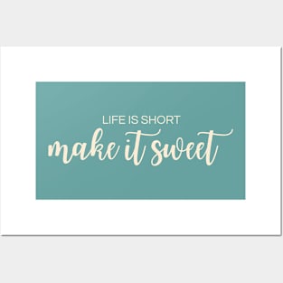life is short make it sweet || Posters and Art